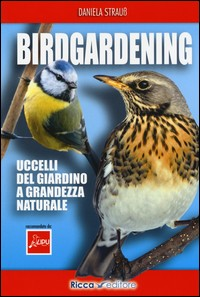 BIRDGARDENING - UCCELLI DEL GIARDINO A GRANDEZZA NATURALE di STRAUB DANIELA