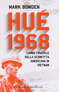 HUE\' 1968 - L\'ANNO CRUCIALE DELLA SCONFITTA AMERICANA IN VIETNAM