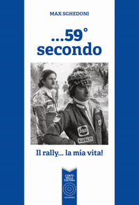 59° SECONDO - IL RALLY LA MIA VITA !