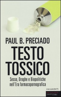 TESTO TOSSICO di PRECIADO PAUL