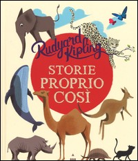 STORIE PROPRIO COSI\' di KIPLING RUDYARD