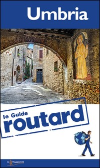 UMBRIA - GUIDE ROUTARD 2016
