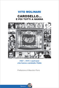 CAROSELLO... E POI TUTTI A NANNA 1957 - 1977 - I VENT\'ANNI CHE HANNO CAMBIATO L\'ITALIA