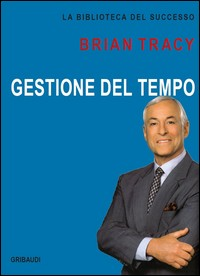 GESTIONE DEL TEMPO di TRACY BRIAN