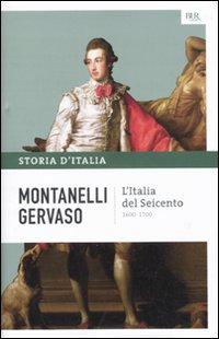 STORIA D\'ITALIA - L\'ITALIA DEL SEICENTO 1600 - 1700