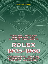 ROLEX 1905 - 1960 CRONISTORIA OROLOGI MOVIMENTI PUBBLICITA\' BREVETTI DOCUMENTI