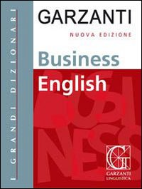 GRANDE DIZIONARIO DI BUSINESS ENGLISH