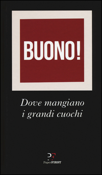 BUONO ! - DOVE MANGIANO I GRANDI CUOCHI