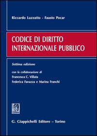 CODICE DI DIRITTO INTERNAZIONALE PUBBLICO di LUZZATTO R. - POCAR F.
