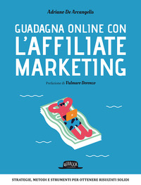 GUADAGNA ONLINE CON L\'AFFILIATE MARKETING