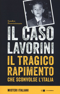 CASO LAVORINI - IL TRAGICO RAPIMENTO CHE SCONVOLSE L\'ITALIA