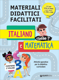 MATERIALI DIDATTICI FACILITATI. ITALIANO E MATEMATICA CL. 1°