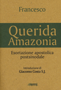 QUERIDA AMAZONIA - ESORTAZIONE APOSTOLICA POSTSINODALE