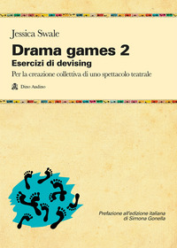 DRAMA GAMES 2 - ESERCIZI DI DEVISING