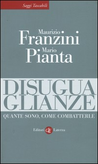 DISUGUAGLIANZE - QUANTE SONO COME COMBATTERLE di FRANZINI M. - PIANTA M.