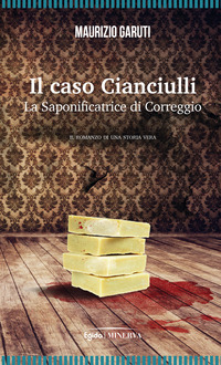 CASO CIANCIULLI - LA SAPONIFICATRICE DI CORREGGIO