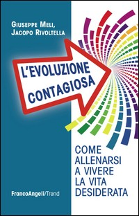 EVOLUZIONE CONTAGIOSA - COME ALLENARSI A VIVERE LA VITA DESIDERATA di MELI G. - RIVOLTELLA J.