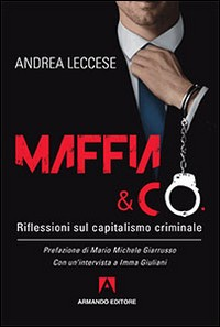 MAFFIA AND CO RIFLESSIONI SUL CAPITALISMO CRIMINALE di LECCESE ANDREA