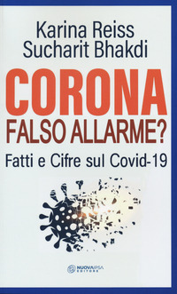 CORONA FALSO ALLARME ? - FATTI E CIFRE SUL COVID-19
