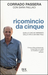 RICOMINCIO DA CINQUE di PASSERA CORRADO - FAILLACI S.