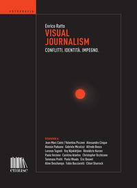 VISUAL JOURNALISM. CONFLITTI. IDENTITA\'. IMPEGNO