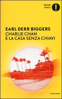 CHARLIE CHAN E LA CASA SENZA CHIAVI di BIGGERS EARL CHAN