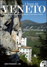 TESORI DEL VENETO 2 + DVD - ARTE STORIA E NATURA DELLA REGIONE PIU\' BELLA D\'ITALIA