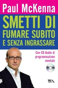 SMETTERE DI FUMARE SUBITO E SENZA INGRASSARE + CD