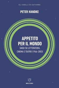 APPETITO PER IL MONDO - SAGGI SU LETTERATURA CINEMA E TEATRO 1966 - 2003