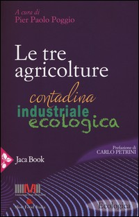 TRE AGRICOLTURE - CONTADINA INDUSTRIALE ECOLOGICA di POGGIO PIER PAOLO (A CURA DI)