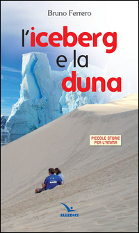 ICEBERG E LA DUNA - PICCOLE STORIE PER L\'ANIMA