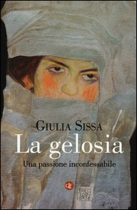 GELOSIA - UNA PASSIONE INCONFESSABILE di SISSA GIULIA
