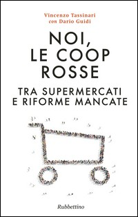 NOI LE COOP ROSSE di TASSINARI V. - GUIDI D.