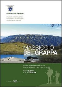MASSICCIO DEL GRAPPA - DOVE LA NATURA INCONTRA LA STORIA