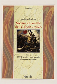STORIA CRIMINALE DEL CRISTIANESIMO TOMO 10