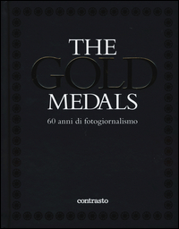 THE GOLD MEDALS - 60 ANNI DI FOTOGIORNALISMO