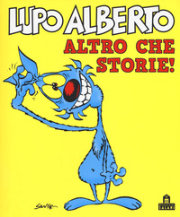 LUPO ALBERTO - ALTRO CHE STORIE !