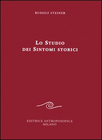 STUDIO DEI SINTOMI STORICI di STEINER RUDOLF