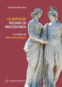 OLIMPIADE REGINA DI MACEDONIA - LA MADRE DI ALESSANDRO MAGNO