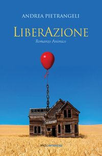 LIBERAZIONE - ROMANZO ANIMICO