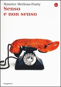 SENSO E NON SENSO di MERLEAU PONTY MAURICE