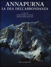 ANNAPURNA LE DEA DELL\'ABBONDANZA di GOGNA A. - RAGGIO A.