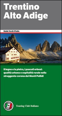 TRENTINO ALTO ADIGE - GUIDE VERDI D\'ITALIA 2016