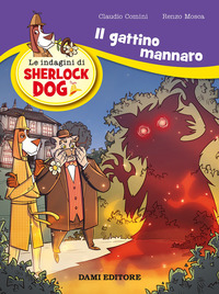 INDAGINI DI SHERLOCK DOG 2 IL GATTINO MANNARO