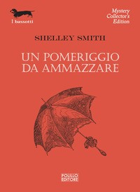 POMERIGGIO DA AMMAZZARE di SMITH SHELLEY