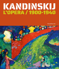 KANDINSKIJ - L\'OPERA 1900 - 1940