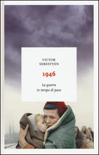 1946 - LA GUERRA IN TEMPO DI PACE di SEBESTYEN VICTOR