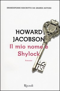 MIO NOME E\' SHYLOCK di JACOBSON HOWARD