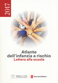 ATLANTE DELL\'INFANZIA A RISCHIO 2017. LETTERA ALLA SCUOLA