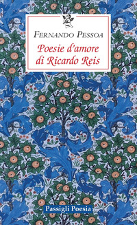 POESIE D\'AMORE DI RICCARDO REIS - TESTO PORTOGHESE A FRONTE